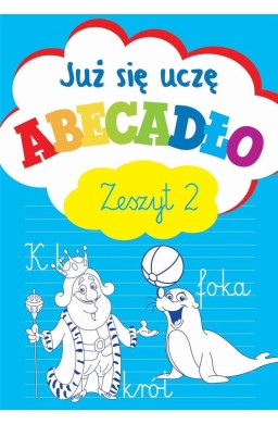 Już się uczę. Abecadło zeszyt 2
