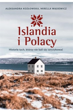 Islandia i Polacy. Historie tych, którzy..