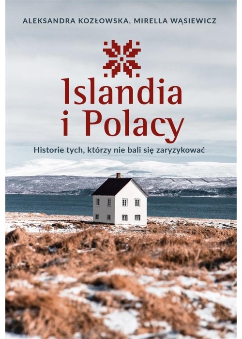 Islandia i Polacy. Historie tych, którzy..