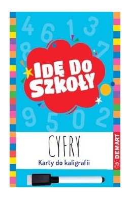 Idę do szkoły. Cyfry. Karty do kaligrafii