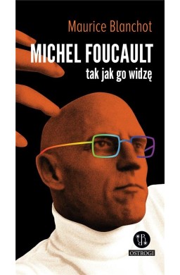 Michel Foucault tak jak go widzę
