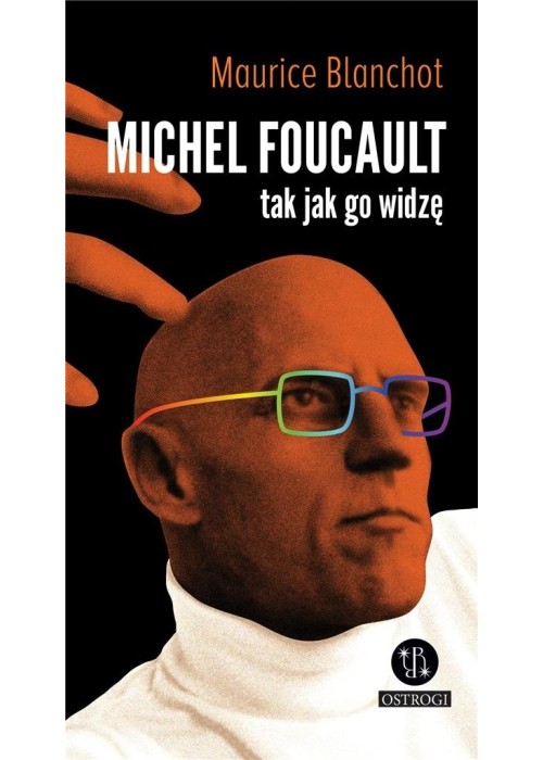 Michel Foucault tak jak go widzę