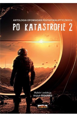 Po katastrofie T.2 Antologia postapokaliptyczna