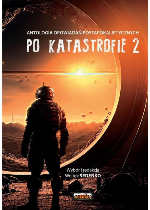 Po katastrofie T.2 Antologia postapokaliptyczna