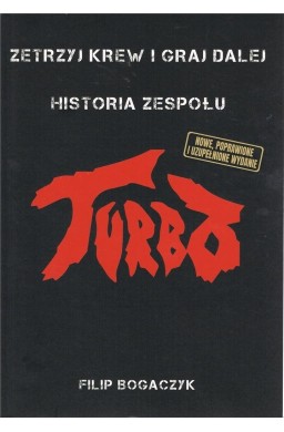 Turbo. Zetrzyj krew i graj dalej Historia zespołu