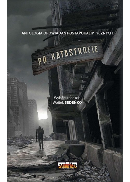 Po katastrofie T.1 Antologia postapokaliptyczna