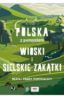 Wioski i sielskie zakątki. Polska z pomysłem