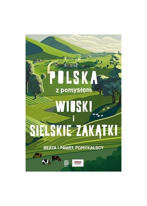 Wioski i sielskie zakątki. Polska z pomysłem