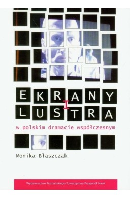 Ekrany i lustra w polskim dramacie współczesnym