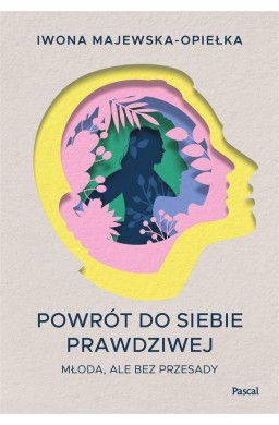Powrót do siebie prawdziwej