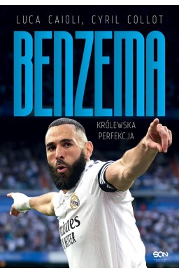 Karim Benzema. Królewska perfekcja