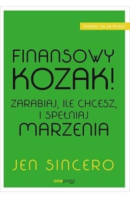 Finansowy kozak. Zarabiaj, ile chcesz...