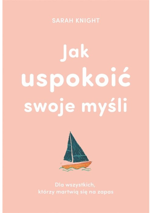 Jak uspokoić swoje myśli