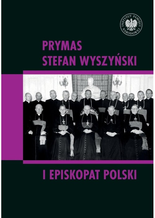 Prymas Stefan Wyszyński i episkopat Polski