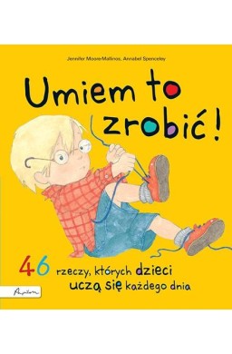 Umiem to zrobić! 46 rzeczy, których dzieci uczą...