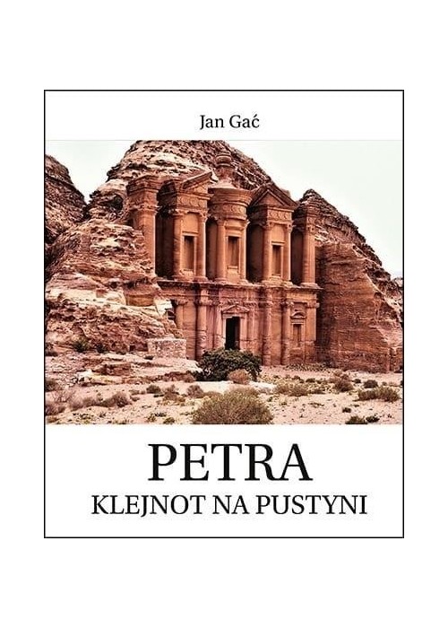 Petra. Klejnot na pustyni