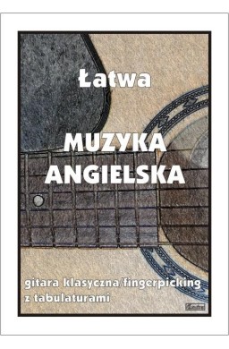 Łatwa Muzyka angielska - gitara klasyczna