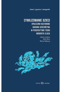 Cywilizowanie dzieci? Społeczno-kulturowe badania