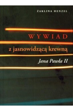 Wywiad Z Jasnowidzącą Krewną Jana Pawła Ii