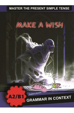 Make a Wish. Grammar in Context A2/B1