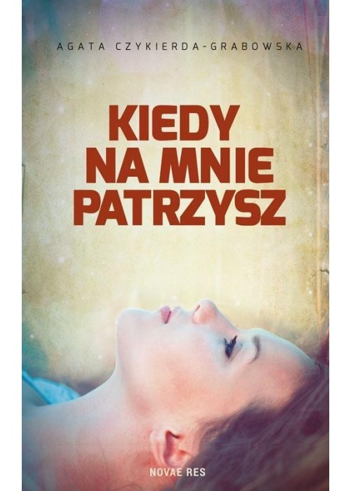 Kiedy na mnie patrzysz