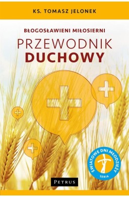 Błogosławieni miłosierni. Przewodnik duchowy