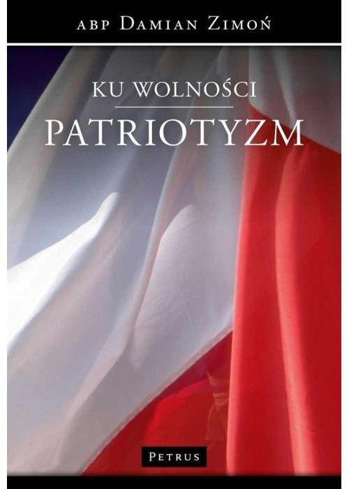 Ku wolności. Patriotyzm