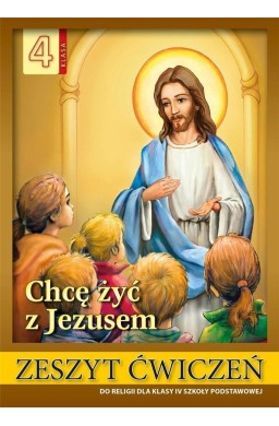 Religia SP 4 ćw. Chcę żyć z Jezusem