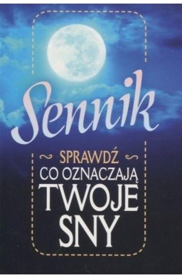 Sennik. Sprawdź, co oznaczają twoje sny