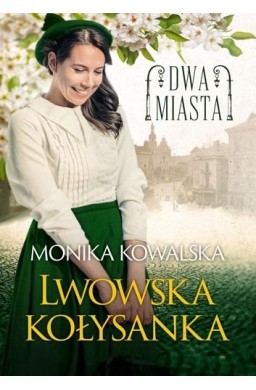 Dwa miasta. Lwowska kołysanka