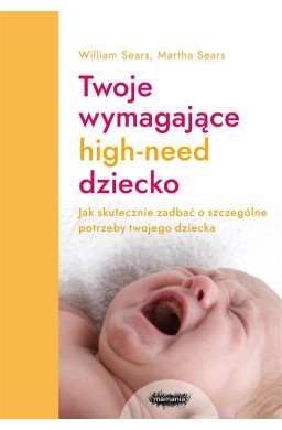 Twoje wymagające HIGH-NEED dziecko.