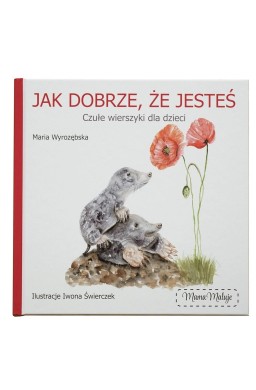 Jak dobrze, że jesteś