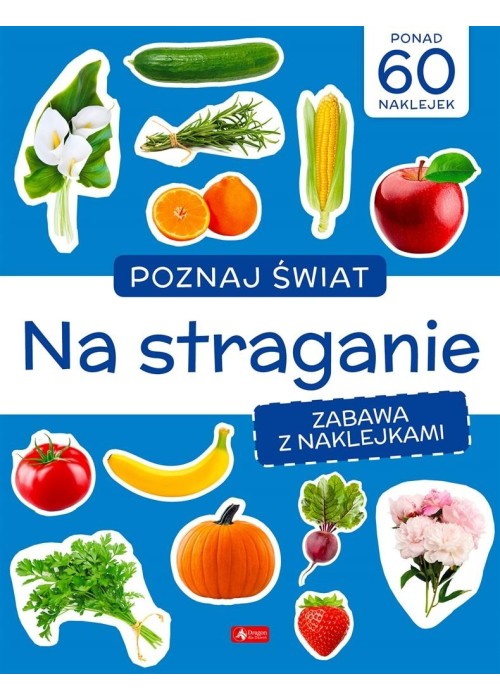 Poznaj świat. Zabawa z naklejkami. Na straganie