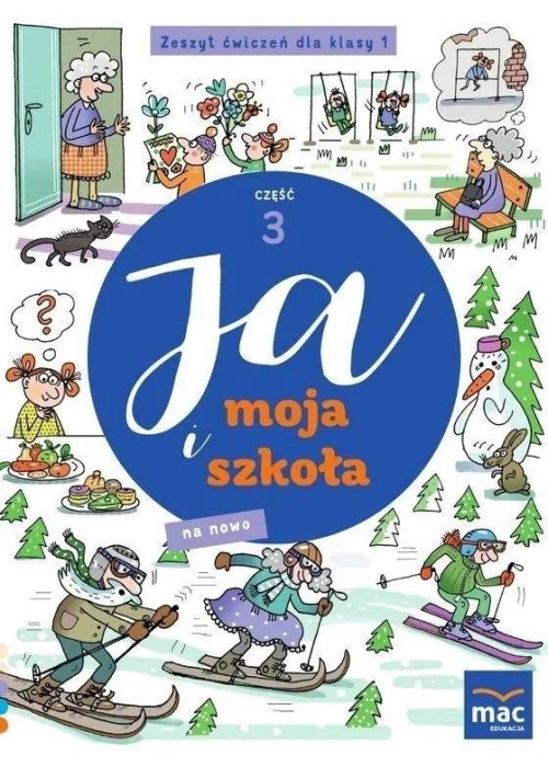 Ja i moja szkoła na nowo SP 1 Zeszyt ćwiczeń cz.3