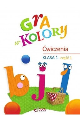 Gra w kolory SP 1 Zeszyt ćwiczeń cz.1