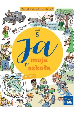 Ja i moja szkoła na nowo SP 3 Zeszyt ćwiczeń cz.5