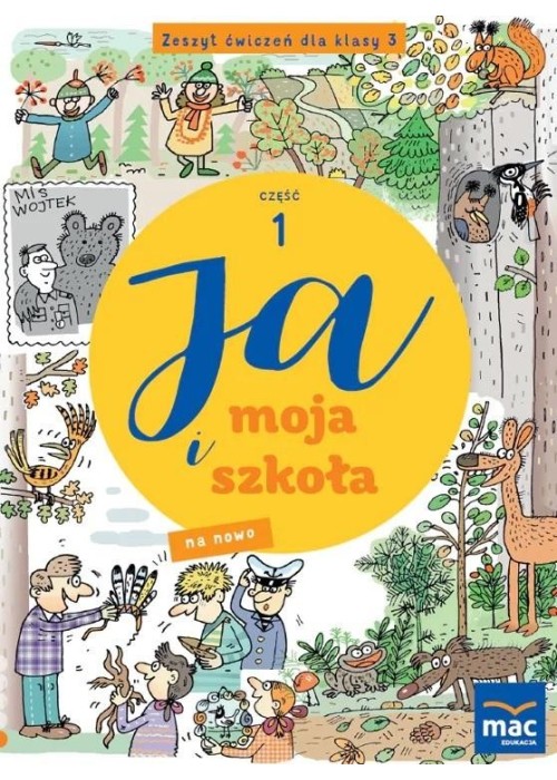 Ja i moja szkoła na nowo SP 3 Zeszyt ćwiczeń cz.1