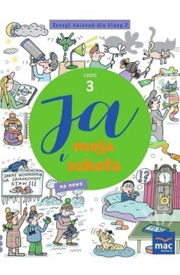 Ja i moja szkoła na nowo SP 2 Zeszyt ćwiczeń cz.3