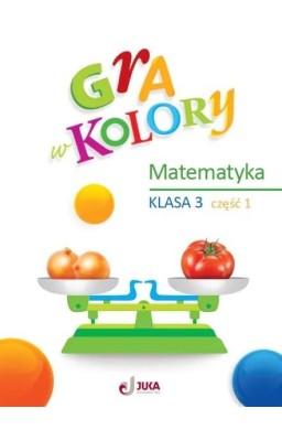 Gra w kolory SP 3 Matematyka cz.1