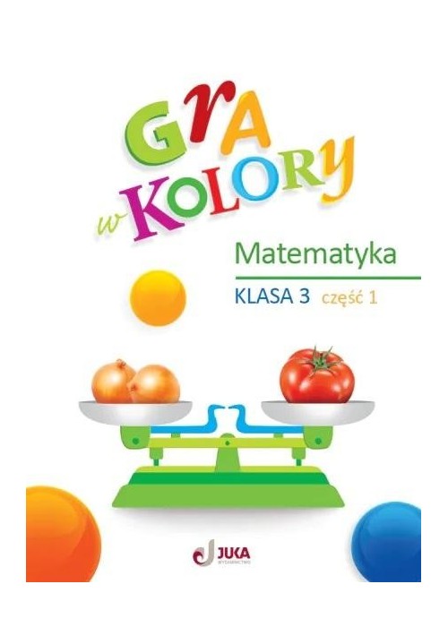 Gra w kolory SP 3 Matematyka cz.1