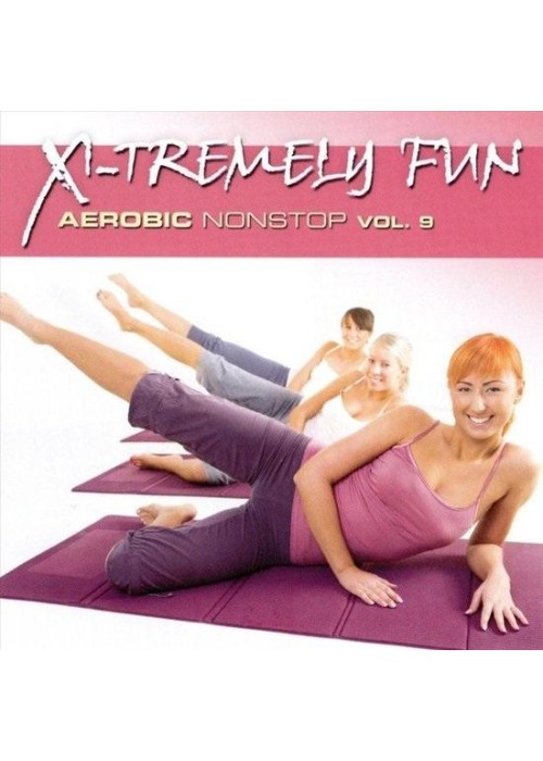 X-Tremely Fun - Aerobic Non stop Vol. 9 CD