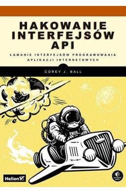 Hakowanie interfejsów API. Łamanie interfejsów...