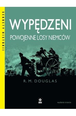 Wypędzeni. Powojenne losy Niemców
