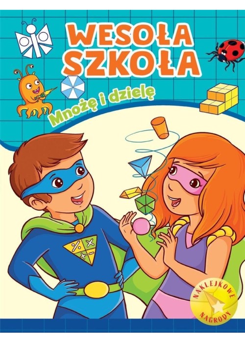 Wesoła szkoła. Mnożę i dzielę