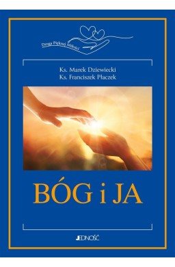 Bóg i ja. Droga Pięknej Miłości