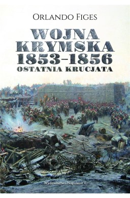 Wojna krymska 1853-1856. Ostatnia krucjata w.2