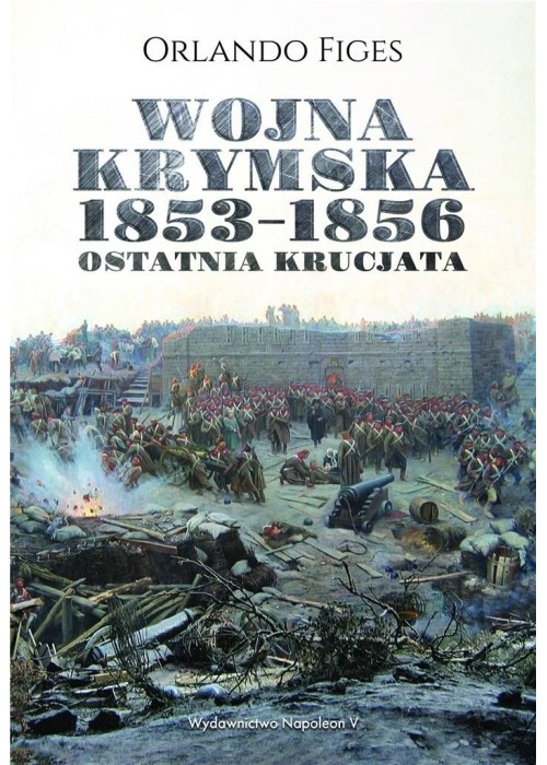 Wojna krymska 1853-1856. Ostatnia krucjata w.2