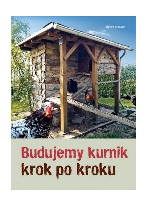 Budujemy kurnik krok po kroku Las Książek