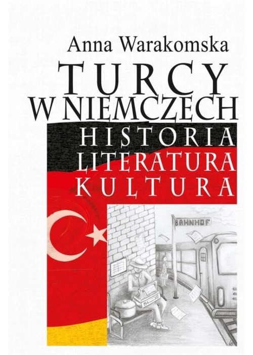 Turcy w Niemczech. Historia, literatura, kultura