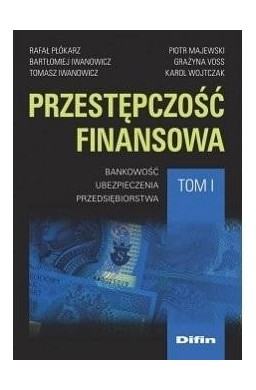 Przestępczość finansowa T.1 Bankowość..